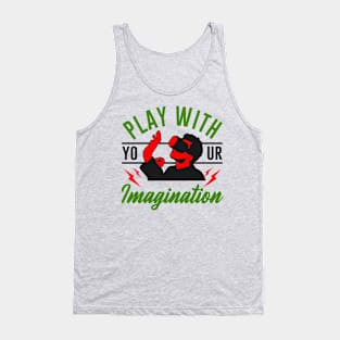 Play With Your Imagination Tank Top